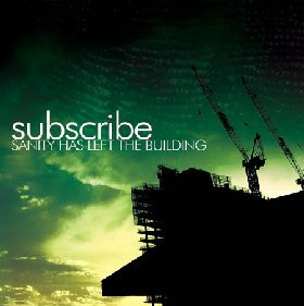 Subscribe: Sanity Has Left The Building CD